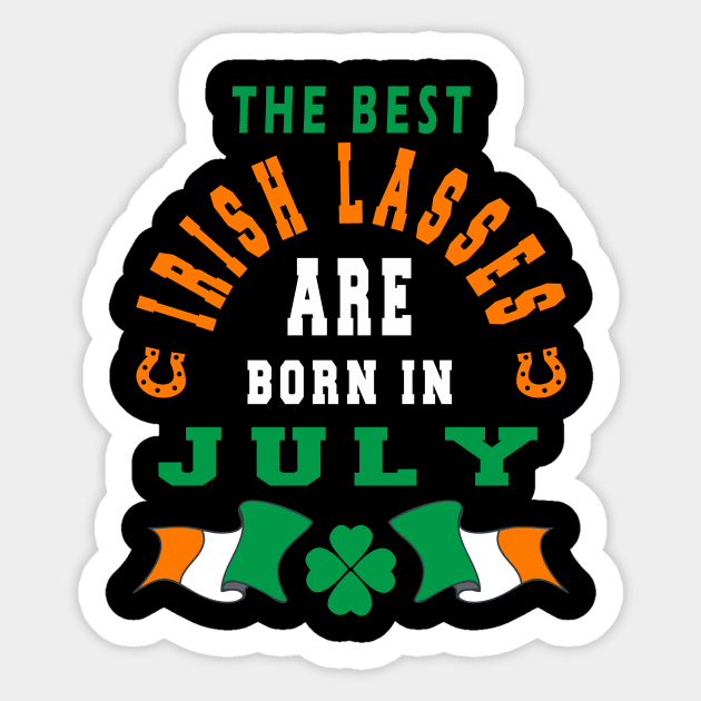 The Best Irish Lasses Are Born In July Ireland Flag Colors Sticker by stpatricksday